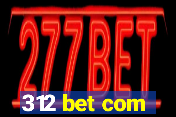 312 bet com